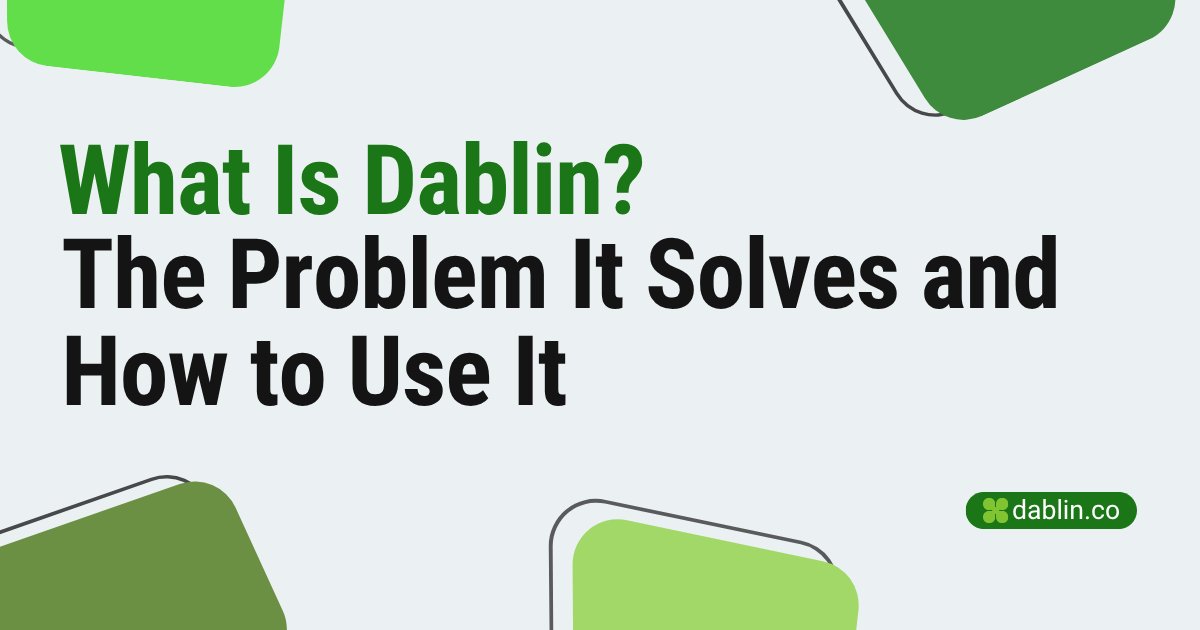 What Is Dablin? The Problem It Solves and How to Use It